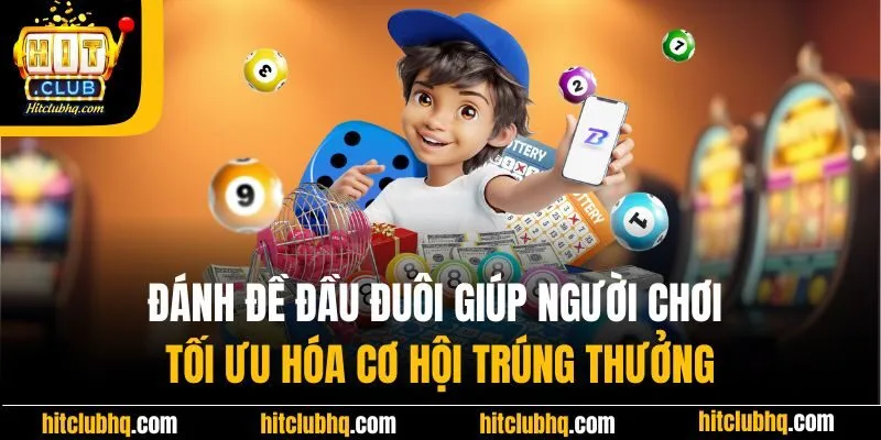 Đánh đề đầu đuôi giúp người chơi tối ưu hóa cơ hội trúng thưởng