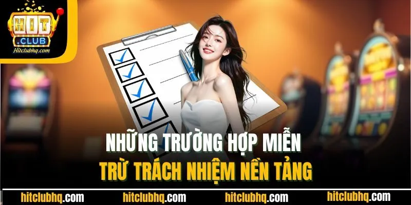 Những trường hợp miễn trừ trách nhiệm nền tảng